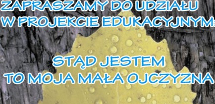 „Stąd jestem – to moja mała Ojczyzna”