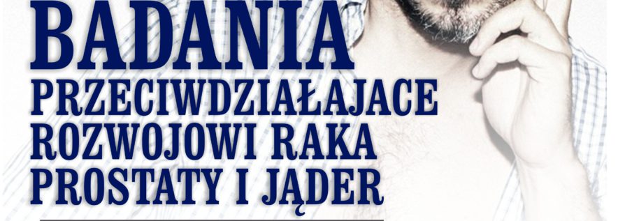 Bądź facetem – zbadaj się!