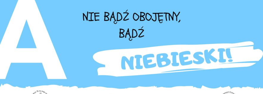 Nie bądź obojętny, bądź niebieski