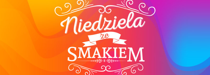 Niedziela ze Smakiem