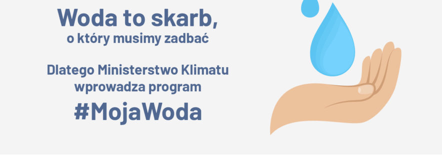 Program „Moja Woda” ruszy już w lipcu