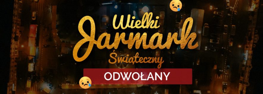 Wielki Jarmark Świąteczny odwołany