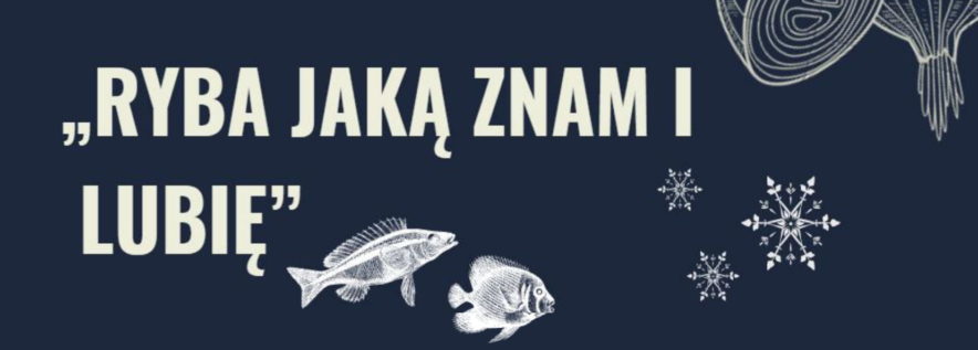 Konkurs kulinarny pn. „Ryba, jaka znam i lubię”