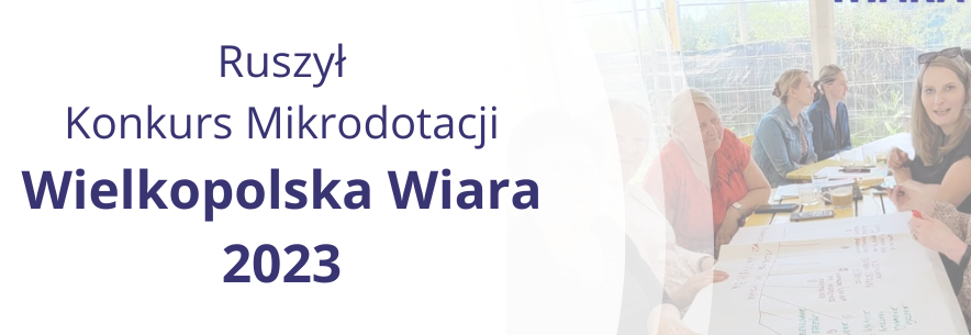 Masz pomysł? Wielkopolska Wiara pomoże go zrealizować!