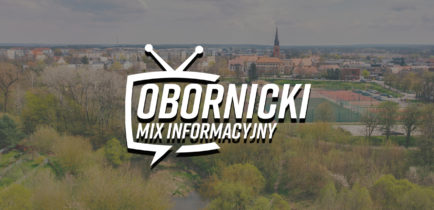 Zapraszamy na Obornicki Mix Informacyjny