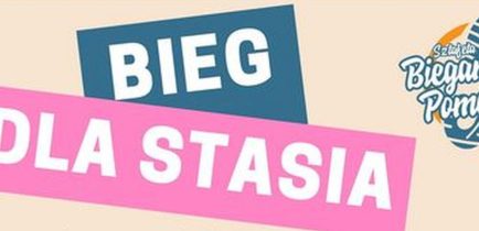 Bieg dla Stasia, czyli kolejna okazja, aby pomagając aktywnie spędzić czas