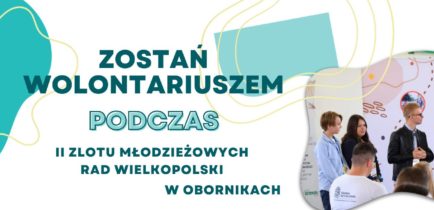 Zostań wolontariuszem podczas II Zlotu Młodzieżowych Rad Wielkopolski