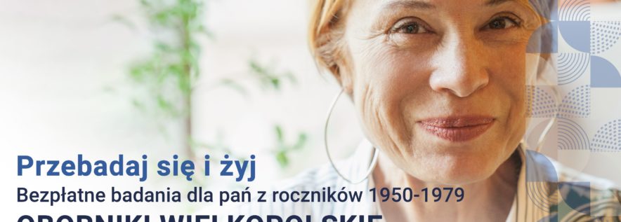Masz 45-74 lat – zapisz się na mammografię!