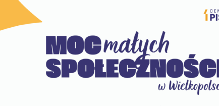 Nie czekaj na kryzys – działaj! Moc Małych Społeczności w Wielkopolsce