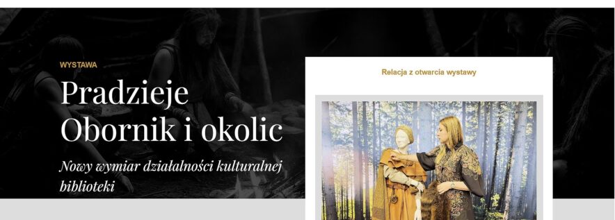 Wystawa „Pradzieje Obornik i okolic” dostępna online!