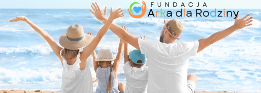 Fundacja ARKA dla Rodziny – skąd jesteśmy i co robimy?
