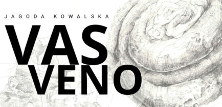 Zapraszamy na wernisaż Jagody Kowalskiej „VAS VENO”