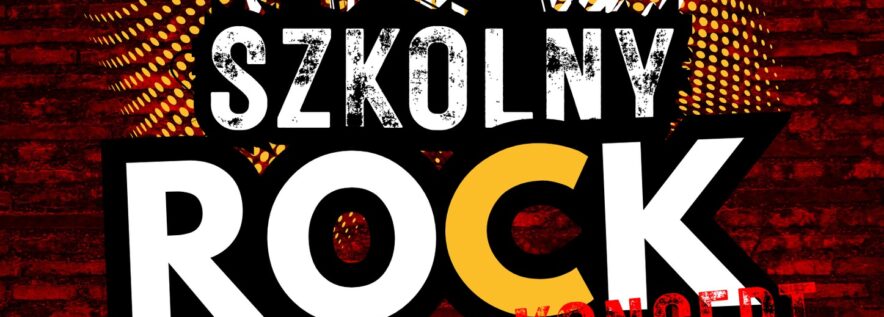SZKOLNY ROK I SZKOLNY ROCK!