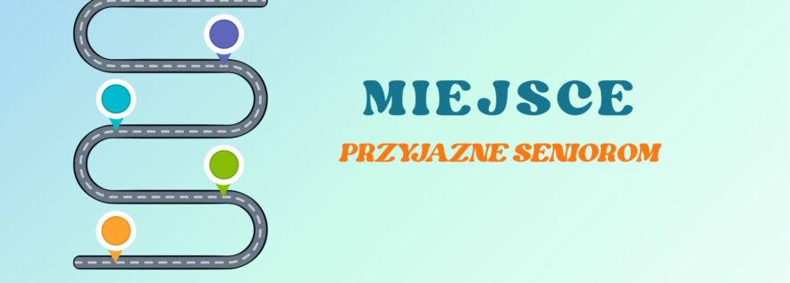 Znasz miejsce przyjazne senior