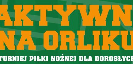 Aktualności - Turniej piłki nożnej – Aktywni na orliku