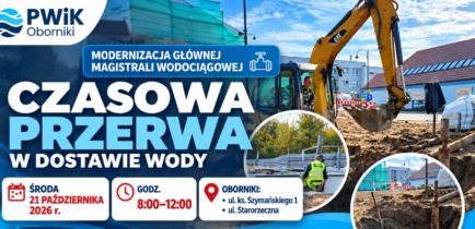 Aktualności - Modernizacja głównej magistrali wodociągowej w Obornikach. W środę czasowa przerwa w dostawie wody