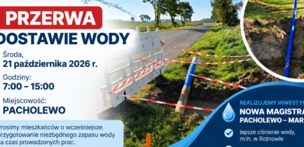 Aktualności - Pacholewo – czasowa przerwa w dostawie wody w związku z budową nowej magistrali wodociągowej